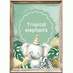 Tropical safari elephants class theme – Preschool