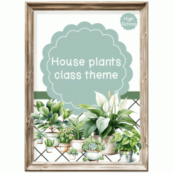 High School Class Theme - House Plants